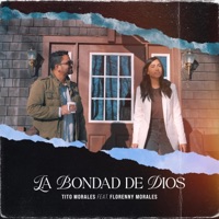 La Bondad de Dios (feat. Florenny Morales) - Single - Tito Morales