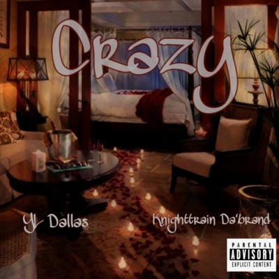 Crazy (feat. Knighttrain Da'brand) - Single