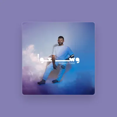 Listen to Ahmad Itani, watch music videos, read bio, see tour dates & more!