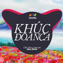 Khúc Đoan Ca (Zeke Remix Trend Tik Tok) HHD, Cần Vinh, ECM Spuad & Lee Ken