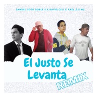 El Justo Se Levanta (Remix) - Single - Samuel Soto Doble S, Axel.Z, M&S & David Celi