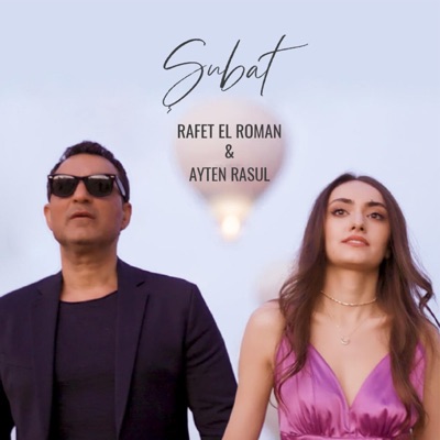 Şubat (feat. Ayten Rasul) - Rafet El Roman | Shazam
