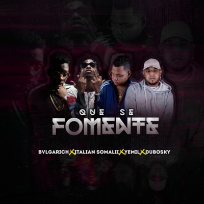 Que Se Fomente (feat. Yemil, Italian Somali & Dubosky) - Single