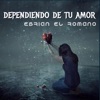 Dependiendo de Tu Amor - Single