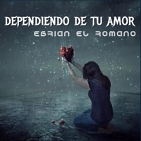 Dependiendo de Tu Amor - Single - Ebrian 