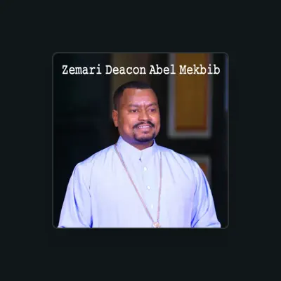 Listen to Zemari Deacon Abel Mekbib, watch music videos, read bio, see tour dates & more!