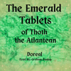 The Emerald Tablets of Thoth the Atlantean (Unabridged) - Doreal