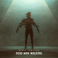 Dead Man Walking - Single - Seven Complete