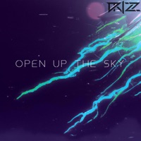 Open Up the Sky - Single - Drizz