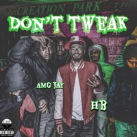 Don't Tweak (feat. AMG Jay) - Single - Hoodie Bubby
