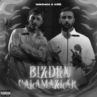 BİZDEN ÇALAMAZLAR - Single - GÖKO404 & KRİZ