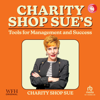 Charity Shop Sue's Tools for Management and Success - Charity Shop Sue