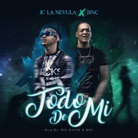 Todo De Mi (feat. Bnc La Ley Musical) - Single - JC La Nevula