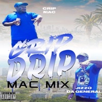 Crip Drip MacMix (feat. Crip Mac) - Single - Jizzo Da General