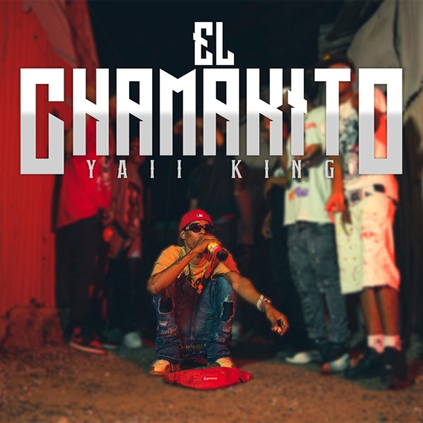 EL CHAMAKITO (feat. Yaii King)