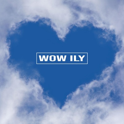 Wow Ily - Single