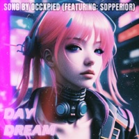 Day Dream (feat. SopperioR) - Single - occXpied