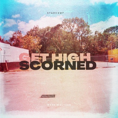 Get High/Scorned (feat. Nate Walters) - Single