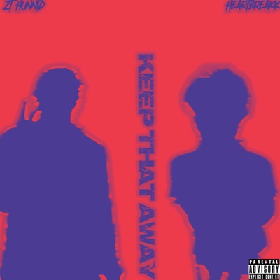KEEP THAT AWAY (feat. Heartbreakk) - Single