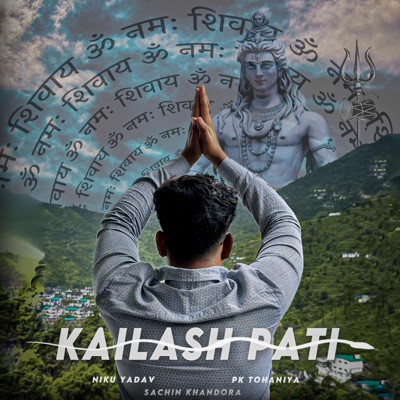 Kailash Pati (feat. PK Tohaniya & Sachin Khandora) - Single