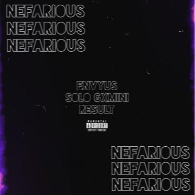 Nefarious (feat. Solo Gxmini & RESULT) - Single