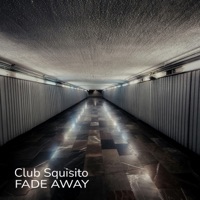Fade Away (Cut Version) - Single - Club Squisito