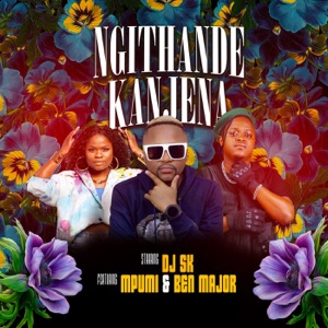 Ngithande Kanjena (feat. Mpumi & Ben Major)