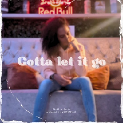 Gotta Let It Go - Single