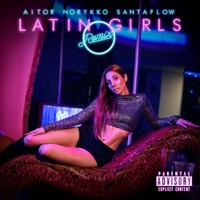 Latin Girls (feat. Norykko) [Remix] - Single - Aitor & Santaflow