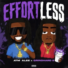 Effortless (feat. ATM ALEE) GrindHard E