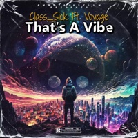That's a Vibe - Single - Class_Sick & Voyage