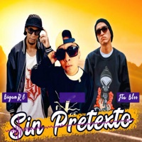 Sin Pretexto (feat. Jta Blss & Doger eMe) - Single - Bigan RC