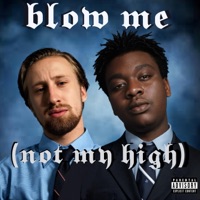 BLOW ME (not my high) (feat. Heartbreakfreddy) - Single - Ea$e