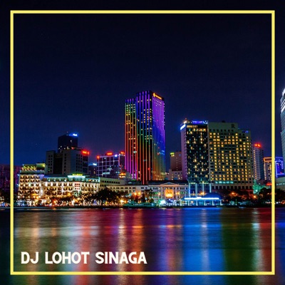 DJ Lohot Sinaga - DJ Ya Cuma Kamu X Tangkis Dang