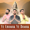 Ye Chamak Ye Damak - Gajendra Pratap Singh, Nikhar Juneja & Ravindra Pratap Singh