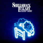 Shellshock Lullaby - Sleep Debt