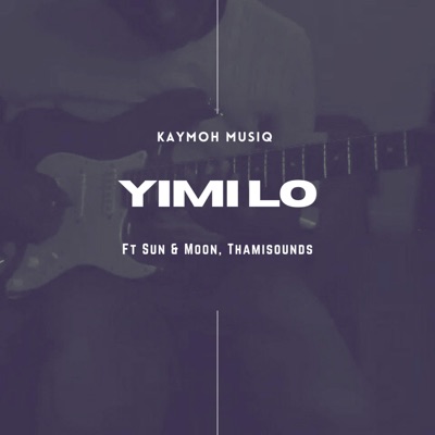 Yimi lo (feat. Sun & Moon & Thamisounds) - Single