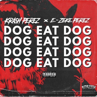 Dog Eat Dog (feat. E-zeke Perez) - Single