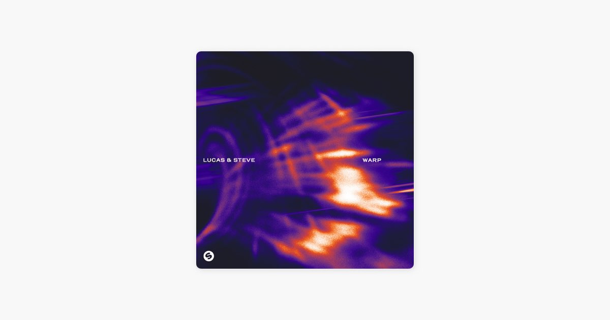 Warp - Lucas & Steve의 노래 - Apple Music Apple Music에서 만나는 Lucas & Steve의 Warp