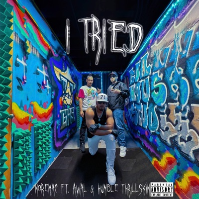 I Tried (feat. Humble ThrillSkin & AwaL) - Single