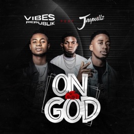 On God (feat. Jaywillz) Vibes Republik