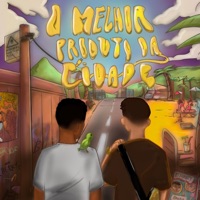 O Melhor Produto Da Cidade - Single - Brabo Dinovo & 05shawty