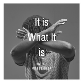 It is What it is HR the Messenger