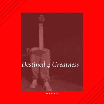 Destined 4 Greatness - EP