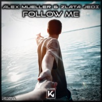 Follow Me - Single - Alex Mueller & Zlata Jedi