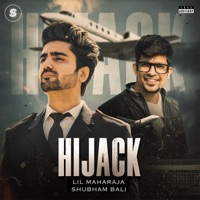 Hijack - Single - Lil Maharaja & Shubham Bali