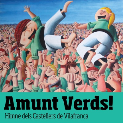 Amunt Verds! Himne dels Castellers de Vilafranca - EP