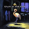 cryin in the club (feat. AstralMadeIt) - Single