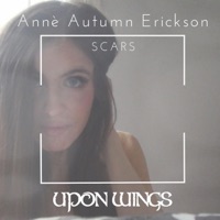 Scars - Single - Annè Autumn Erickson & Upon Wings