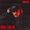 Wait For Me - Single
